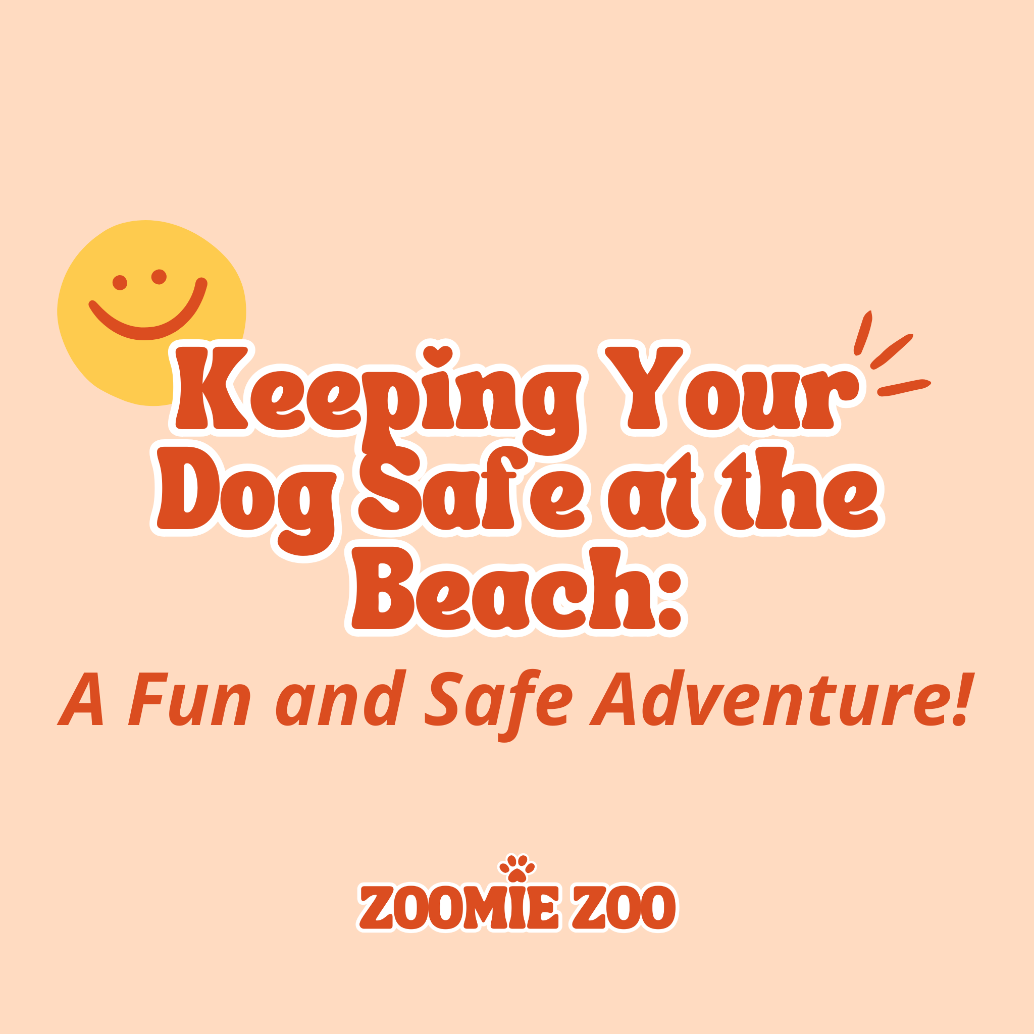 Keeping Your Dog Safe at the Beach: A Fun and Safe Adventure!